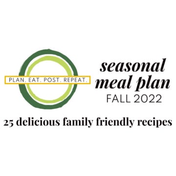Plan. Eat. Post. Repeat. logo on the left and the words "seasonal meal plan, fall 2022" on the right with "25 delicious family friendly recipes" across the bottom.