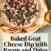 The baked dip is sprinkled with parsley, has golden edges, and is displayed on a round platter with crackers and chips around the sides. A text box at the bottom of the image contains the words, "baked goat cheese dip with bacon and dates" and "plan. eat. post. repeat."
