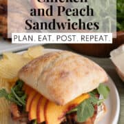 A white text box at the top of the image contains the words, "honey balsamic chicken and peach sandwiches" and "plan. eat. post. repeat."