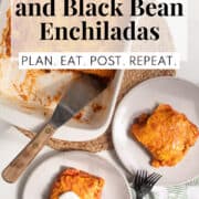 Squares of the enchiladas are served with a wood-handled spatula. A white text box at the top of the image contains the words, "sweet potato and black bean enchiladas" and "plan. eat. post. repeat."